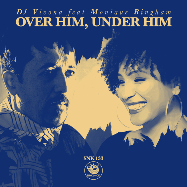 Dj Vivona feat. Monique Bingham - Over Him Under Him (Radio Edits) - SNK133 Cover